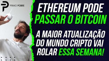 ETHEREUM pode PASSAR O BITCOIN - ETHEREUM em ALTA / Atualização THE MERGE pode DISPARAR O ETHEREUM