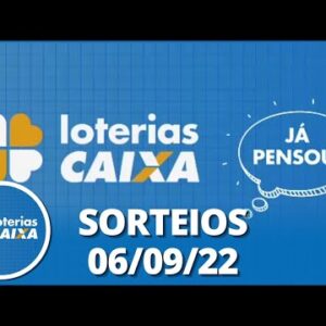 Loterias CAIXA | 06/09/2022