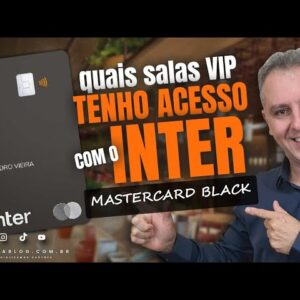 💳ACESSOS ÀS SALAS VIP COM CARTÃO DE CRÉDITO DO INTER COM SEU CARTÃO MASTERCARD BLACK NO BRASIL.