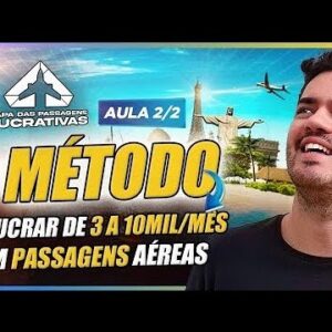 O SEGREDO Para LUCRAR de 3 a 10k/mês Com Passagens Aéreas - Aula 02