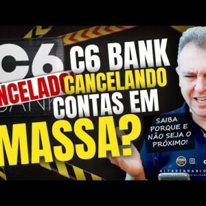 💳C6BANK CANCELANDO CONTA DOS CLIENTES EM MASSA, VEJA OS MOTIVOS QUE ESTÃO LEVANDO AO CANCELAMENTO.