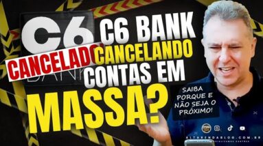 💳C6BANK CANCELANDO CONTA DOS CLIENTES EM MASSA, VEJA OS MOTIVOS QUE ESTÃO LEVANDO AO CANCELAMENTO.