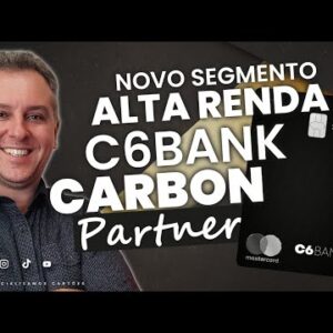 💳C6BANK LANÇA SEU NOVO SEGMENTO "CONCEITO ALTA RENDA" C6BANK PARTNER CARBON, SAIBA TUDO AQUI.