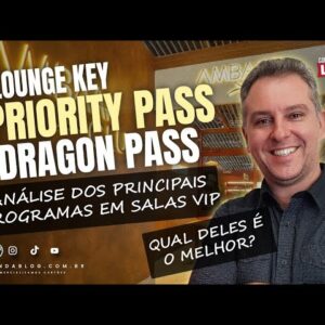 💳LOUNGE KEY, PRIORITY PASS E DRAGON PASS, QUAIS BANCOS EMITEM E QUAL É O MELHOR PROGRAMA DE SALAS?