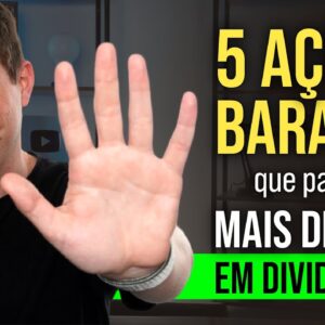 5 AÇÕES BARATAS e que pagam mais de 15% de DIVIDENDOS!