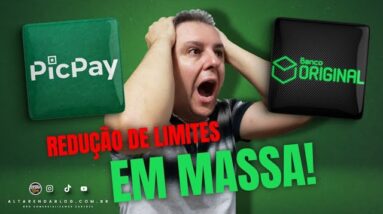 💳URGENTE: PICPAY E BANCO ORIGINAL REDUZINDO LIMITES EM MASSA DE SEUS CLIENTES.QUAL MOTIVO?