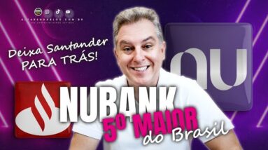 💳NUBANK É O 5º MAIOR BANCO COM CLIENTES DO BRASIL, DEIXOU SANTANDER EM 6º LUGAR. VEJA TUDO SOBRE.