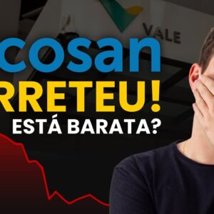 CSAN3: COSAN DESPENCA APÓS COMPRAR VALE! FICOU BARATA?