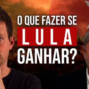 ELEIÇÕES 2022: E SE LULA GANHAR, O QUE FAZER COM SUAS AÇÕES?