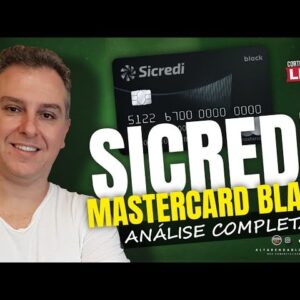 💳SICREDI MASTERCARD BLACK, ANÁLISE COMPLETA SOBRE O CARTÃO ILIMITADO DO SICREDI. SAIBA TUDO AQUI