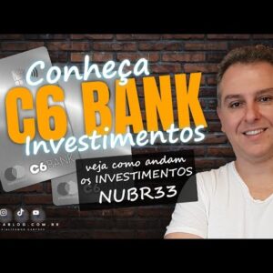 💳C6BANK INVESTIMENTOS, COMO ANDA MEUS INVESTIMENTOS COM BANCO DIGITAL? PERDENDO OU GANHANDO?