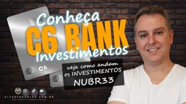 💳C6BANK INVESTIMENTOS, COMO ANDA MEUS INVESTIMENTOS COM BANCO DIGITAL? PERDENDO OU GANHANDO?