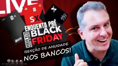 💳LIVE ESQUENTA PRÉ BLACK FRIDAY, ISENÇÃO DE ANUIDADES DOS CARTÕES, MILHAS COM MEGA DESCONTO.