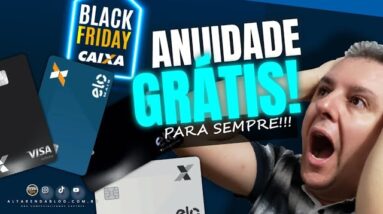 💳BLACK FRIDAY CARTÕES DA CAIXA COM ISENÇÃO PARA SEMPRE. VEJA OS CARTÕES ISENTOS 100%, MÁS CORRA.