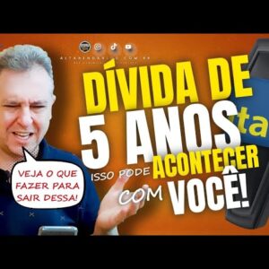 💳5 ANOS DE DÍVIDAS O QUE FAZER AGORA? PAGO OU DEIXO SEM PAGAR? O QUE PODE ACONTECER COM MEU CPF?