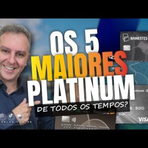 💳ANÁLISE DOS "CINCO MAIORES BANCOS PLATINUM" DO BRASIL. SAIBA QUAIS OS MELHORES CARTÕES PLATINUM.