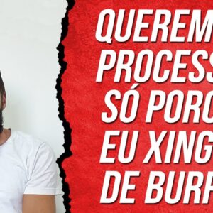 Querem ME PROCESSAR só porque CHAMEI DE BURRO? (Vídeo sobre a LINGUAGEM DO CANAL PRIMO POBRE)