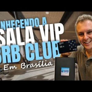 💳CONHEÇA A SALA VIP DO BRB VIP CLUB, TUDO DE GRAÇA PARA CLIENTES COM CARTÕES DO BRB. EXCLUSIVO.