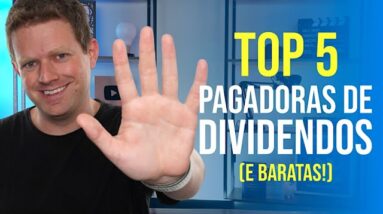 5 AÇÕES BARATAS que pagam ALTOS DIVIDENDOS HOJE