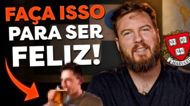 7 HÁBITOS QUE VÃO TE FAZER MAIS FELIZ (COMPROVADOS CIENTIFICAMENTE)