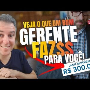 💳O QUE UM BOM GERENTE PODE FAZER POR VOCÊ NO DIA A DIA COM SEU BANCO? LIMITES, CRÉDITO, MUITO MAIS.