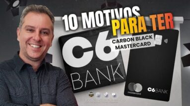 💳DEZ (10) MOTIVOS PARA VOCÊ TER O CARTÃO C6BANK MASTERCARD BLACK CARBON, SAIBA TUDO AQUI SOBRE C6.