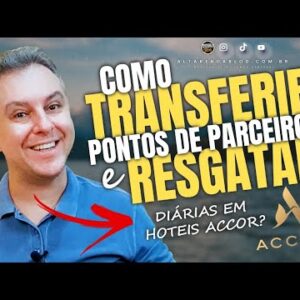 💳HOTEL ACCOR| COMO RESGATAR E ENVIAR PONTOS DOS PARCEIROS PARA O HOTEL ACCOR? SAIBA COMO AQUI.