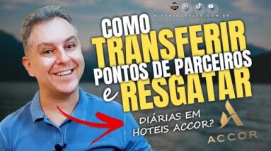 💳HOTEL ACCOR| COMO RESGATAR E ENVIAR PONTOS DOS PARCEIROS PARA O HOTEL ACCOR? SAIBA COMO AQUI.