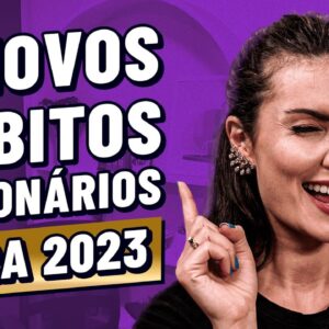 7 HÁBITOS FINANCEIROS pra adotar em 2023 - O HÁBITO 7 ME DEIXOU MILIONÁRIA!