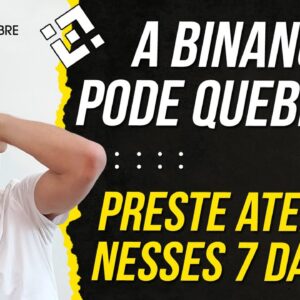 A BINANCE PODE QUEBRAR? PODE FALIR COMO A FTX? Preste atenção nesses 7 dados...