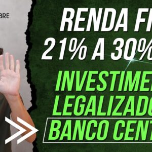 RENDA FIXA PAGANDO 21% a 30% AO ANO (Autorizada pelo BANCO CENTRAL - INCO)