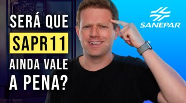 SAPR11: Ainda VALE A PENA investir em SANEPAR?