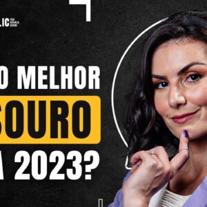 TAXA SELIC: QUAL MELHOR TESOURO PARA 2023?