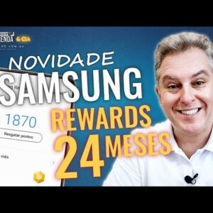 💳NOVO PROGRAMA DO SAMSUNG REWARDS 2023 AGORA COM VALIDADE DOS PONTOS 24 MESES. SLAILBA TUDO AQUI.