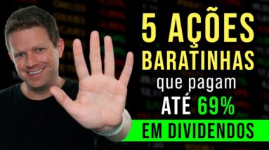 5 AÇÕES BARATAS que pagam GRANDES DIVIDENDOS!