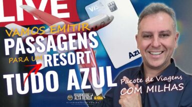 💳VAMOS EMITIR PASSAGENS PARA RESORTS, COMPRAR PACOTE DE VIAGENS TUDO COM MILHAS E PONTOS AZUL, HOJE