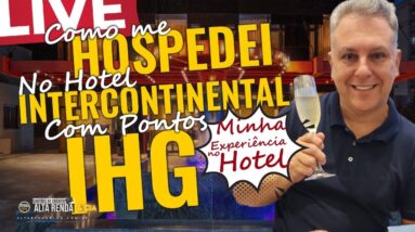 💳LIVE: TUDO SOBRE O IHG REWADS E HOSPEDAGEM NO MELHOR HOTEL E SALA VIP. SOBRE O PÃO DE AÇUCAR HJ