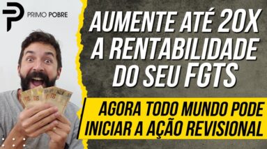 AÇÃO REVISIONAL DO FGTS - AUMENTE ATÉ 20X SUA RENTABILIDADE E RECEBA ATÉ 72 MIL DE DIFERENÇA