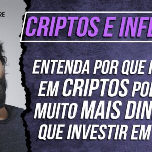 CRIPTOMOEDAS E INFLAÇÃO - Entenda porque INVESTIR EM CRIPTOS pode dar MUITO MAIS DINHEIRO que o REAL