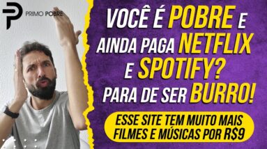 Você é POBRE e ainda paga NETFLIX e SPOTIFY? Esse SITE tem MUITO MAIS FILMES e MÚSICAS por R$9 MÊS