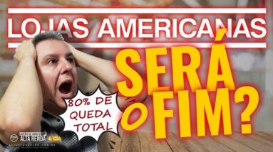 💳FIM DAS LOJAS AMERICANAS, O QUE SERÁ QUE PODE ACONTECER AGORA COM AS LOJAS AMERICANAS? SAIBA TUDO.