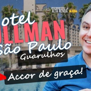 💳Conheça o Hotel Pullman em São Paulo Guarulhos, me hospedei com  pontos ALL e ganhei Upgrade saiba.