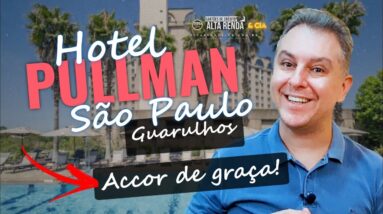 💳Conheça o Hotel Pullman em São Paulo Guarulhos, me hospedei com  pontos ALL e ganhei Upgrade saiba.