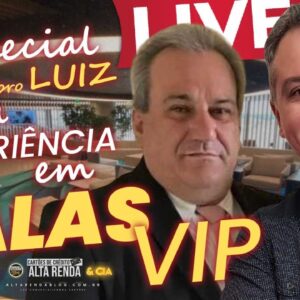 💳LIVE: LIVE ESPECIAL COM MEMBRO DO CANAL. LUIZ E SUA EXPERIÊNCIA NAS SALAS VIP. VENHA CONHECER HOJE