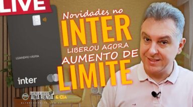 💳LIVE: SUPER NOVIDADE DO BANCO INTER, AGORA MAIS LIMITES: APROVAÇÃO EM MASSA, NOVIDADES AETERNUM