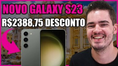 [URGENTE] NOVO SAMSUNG S23 com R$2388,75 de DESCONTO [IMPERDÍVEL]