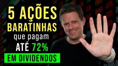 5 AÇÕES BARATAS PAGANDO DIVIDENDOS ABSURDOS