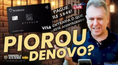 💳BRADESCO VISA ÆTERNUM AUMENTOU A ANUIDADE DO DO CARTÃO,SERÁ QUE VALE A PENA ESTE CARTÃO AGORA