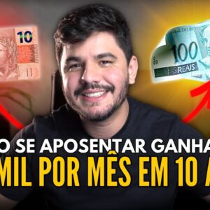 Como se APOSENTAR ganhando R$ 5 mil por mês em 10 ANOS?