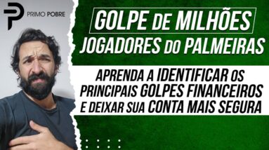 GOLPE nos JOGADORES do PALMEIRAS (Aprenda a IDENTIFICAR os PRINCIPAIS GOLPES e PROTEGER SUA CONTA)